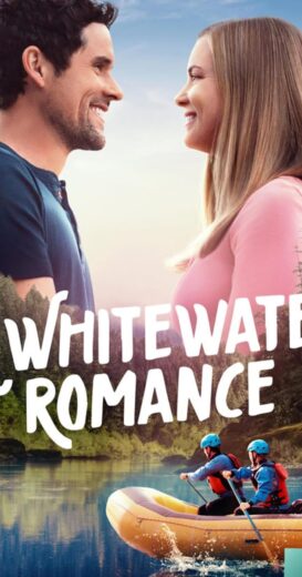 مشاهدة فيلم 2024 A Whitewater Romance مترجم