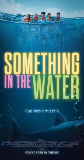 مشاهدة فيلم 2024 Something in the Water مترجم