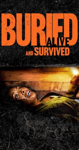 مشاهدة فيلم 2024 Buried Alive and Survived مترجم