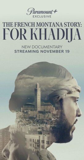 مشاهدة فيلم 2023 The French Montana Story: For Khadija مترجم